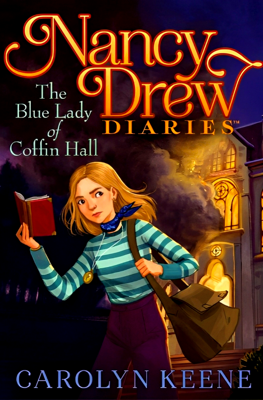 The Blue Lady Of Coffin Hall (Nancy Drew Diaries, Book 23)