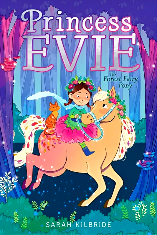 The Forest Fairy Pony (Princess Evie, Book 1)