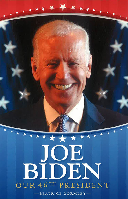 Joe Biden: Our 46th President