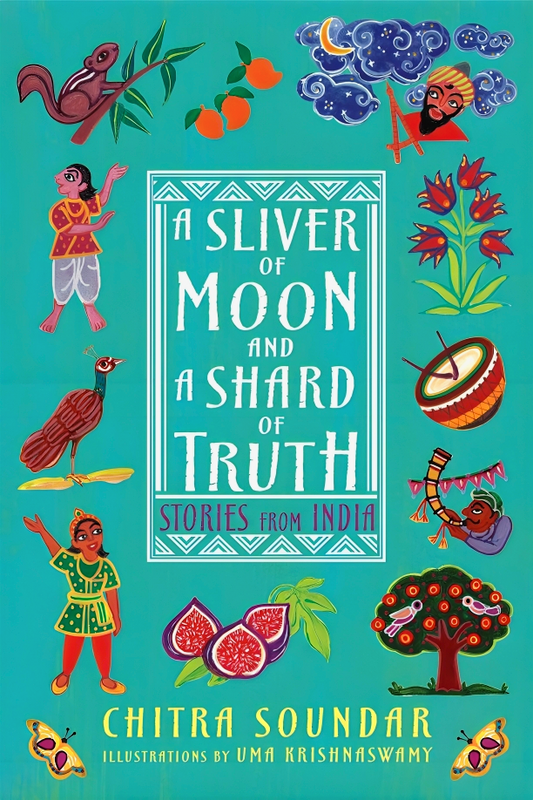 A Sliver Of Moon And A Shard Of Truth: Stories From India