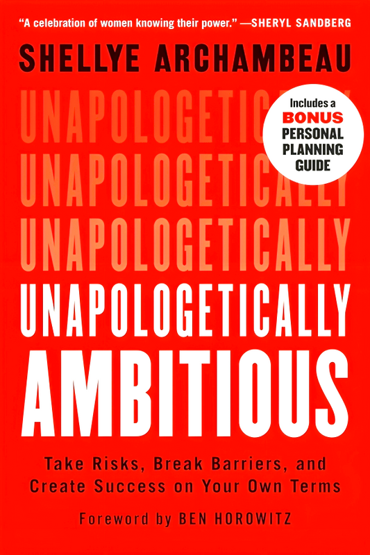 Unapologetically Ambitious: Take Risks, Break Barriers, and Create Success on Your Own Terms