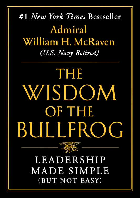 The Wisdom of the Bullfrog: Leadership Made Simple (But Not Easy)