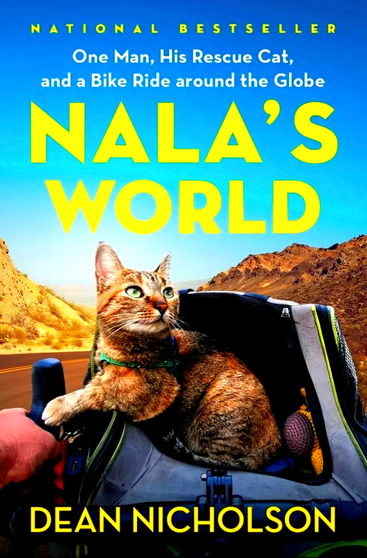 Nala's World: One Man, His Rescue Cat, and a Bike Ride Around the Globe