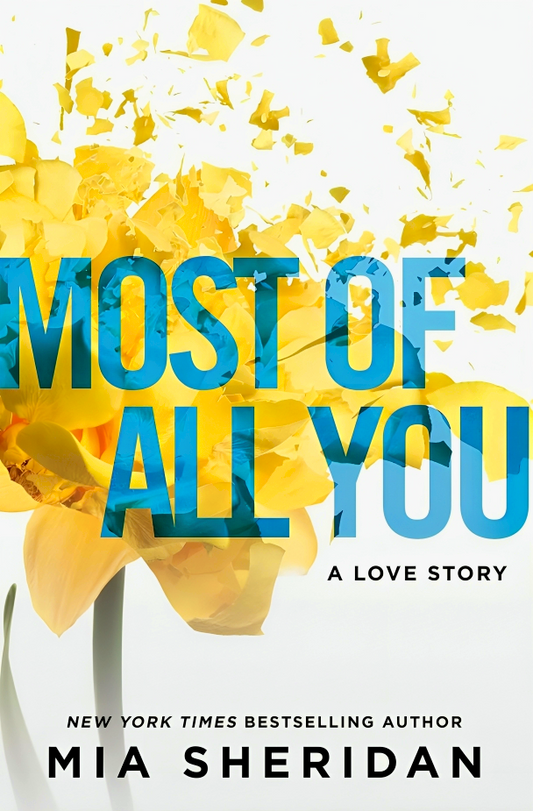 Most Of All You: A Love Story