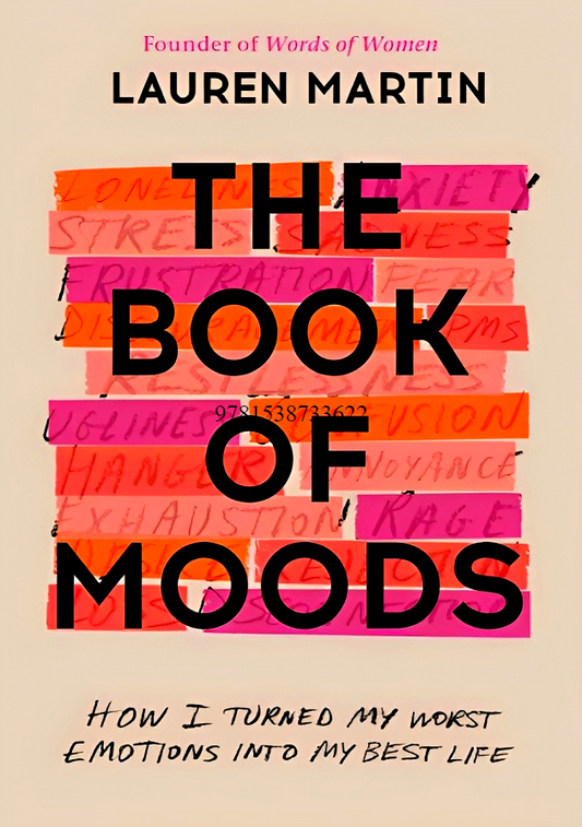 The Book of Moods: How I Turned My Worst Emotions Into My Best Life