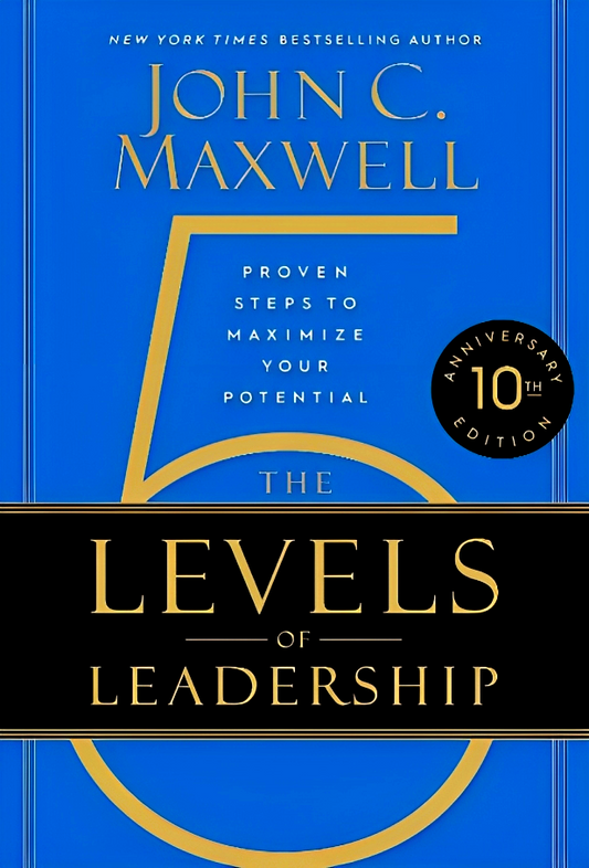 The 5 Levels of Leadership (10th Anniversary Edition)