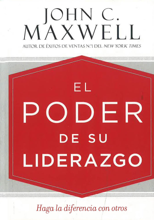 El poder de su liderazgo: Haga la diferencia con otros