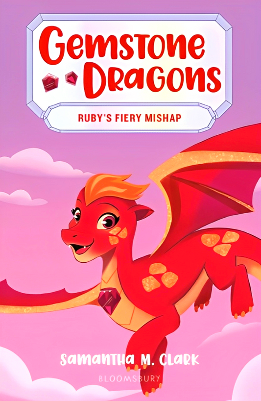 Ruby's Fiery Mishap (Gemstone Dragons, Book 2)