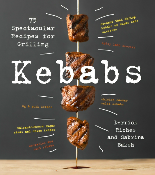 Kebabs : 75 Spectacular Recipes For Grilling