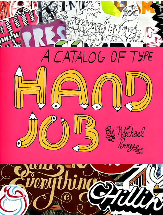 Hand Job: A Catalog Of Type