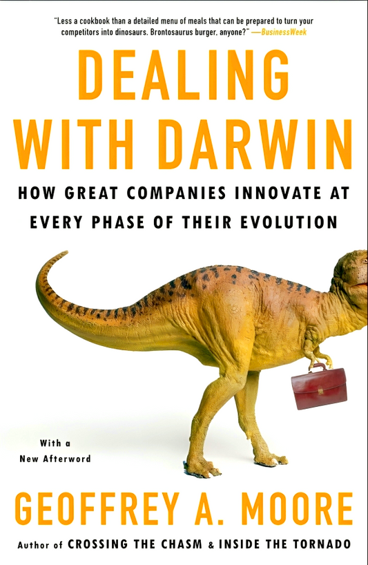 Dealing with Darwin: How Great Companies Innovate at Every Phase of Their Evolution