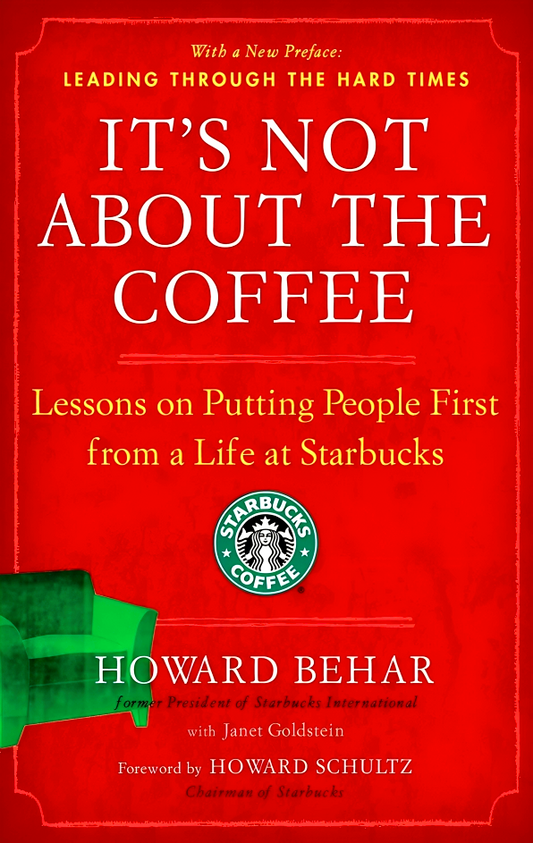 It's Not About The Coffee: Lessons On Putting People First From A Life At Starbucks