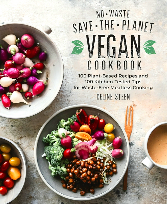 No-Waste Save-The-Planet Vegan Cookbook