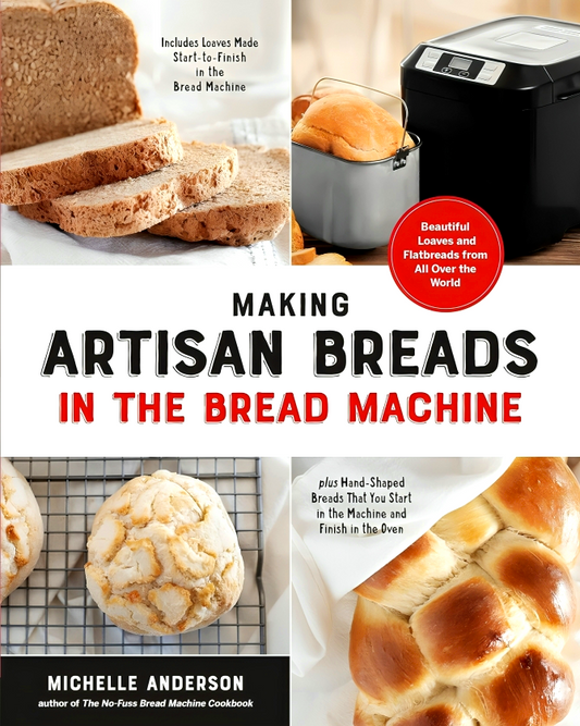 Making Artisan Breads In The Bread Machine