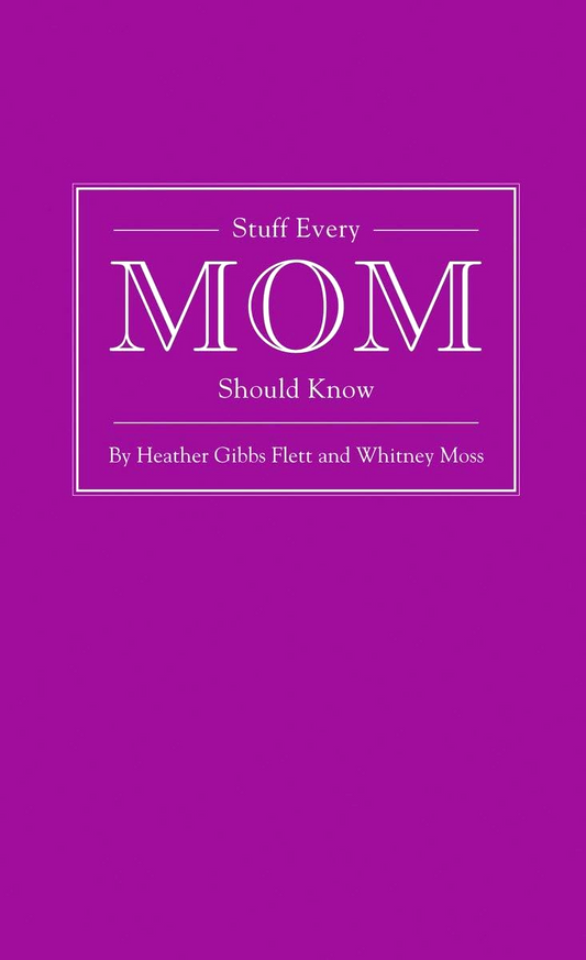 Stuff Every Mom Should Know (Stuff You Should Know)