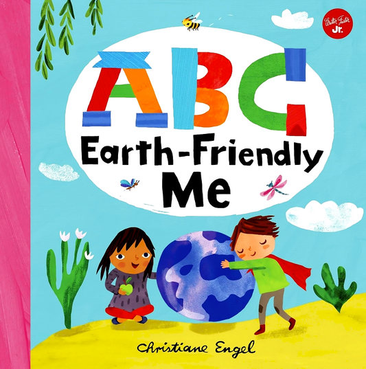 ABC For Me: ABC Earth-Friendly Me