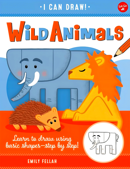 I Can Draw #1: Wild Animals - Learn To Draw Using Basic Shapes-Step By Step!