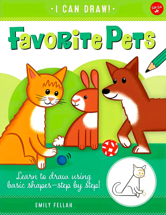 I Can Draw #2: Favorite Pets - Learn To Draw Using Basic Shapes-Step By Step!