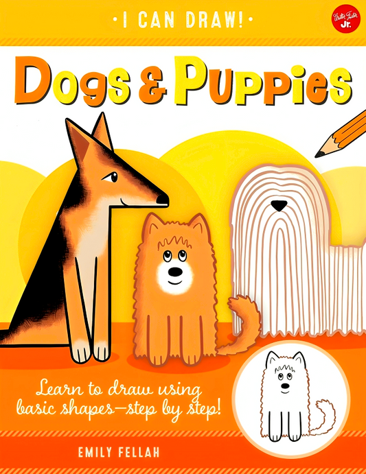 I Can Draw #5: Dogs & Puppies - Learn To Draw Using Basic Shapes-Step By Step!