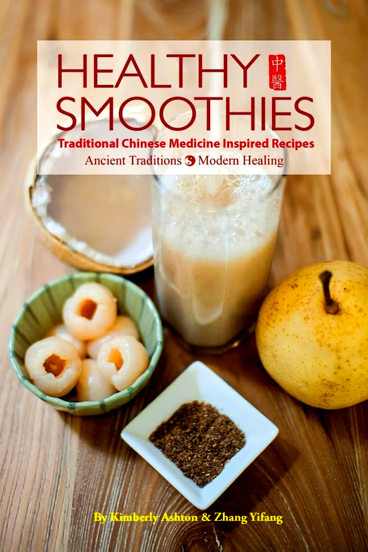 Healthy Smoothies: Traditional Chinese Medicine Inspired Recipes - Ancient Traditions, Modern Healing
