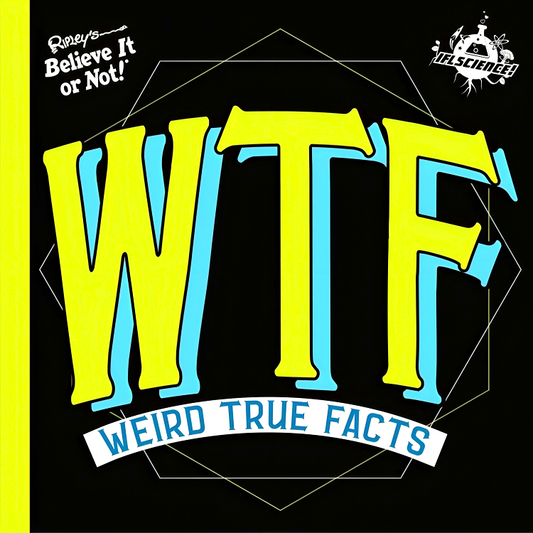 IFL Science!: WTF Weird True Facts