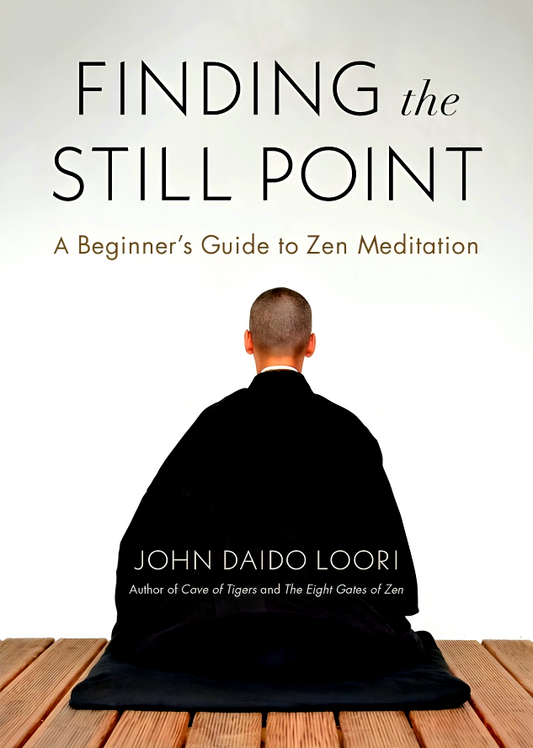 Finding the Still Point: A Beginner's Guide to Zen Meditation