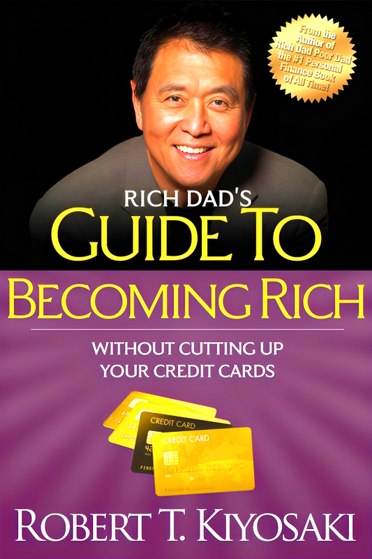 Rich Dad's Guide To Becoming Rich..