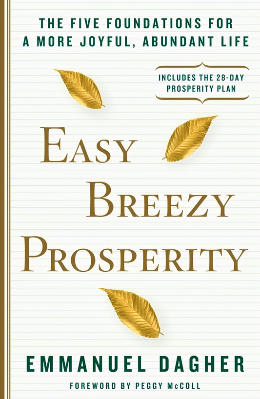 Easy Breezy Prosperity: The Five Foundation For A More Joyful, Abundant Life