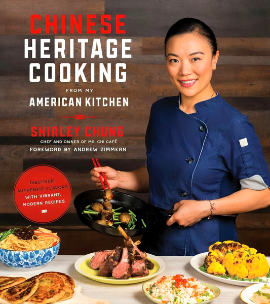 Chinese Heritage Cooking From My American Kitchen