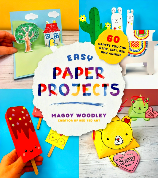 Easy Paper Projects: 60 Crafts You Can Wear, Gift, Use and Admire