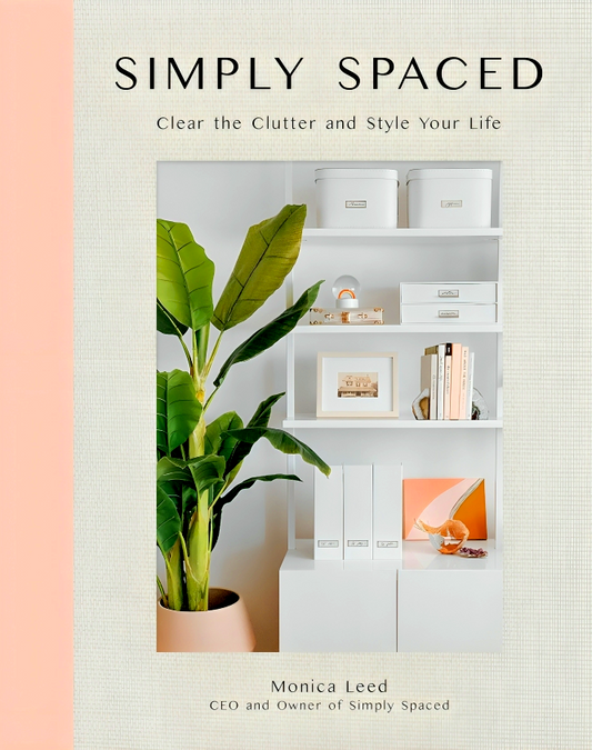 Simply Spaced: Clear the Clutter and Style Your Life