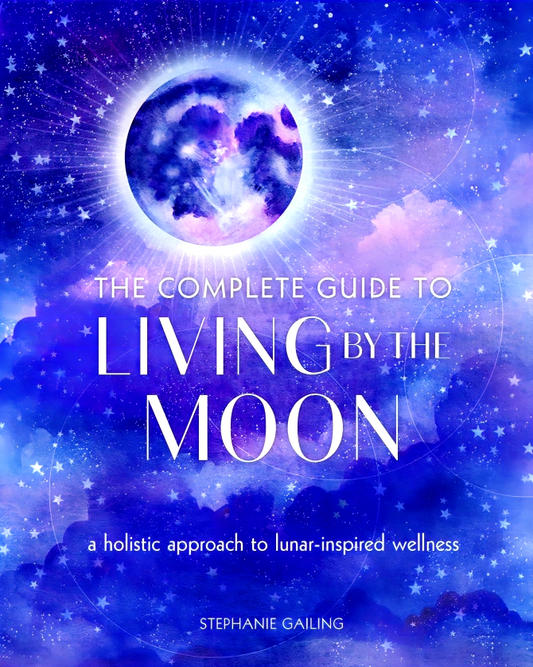 The Complete Guide To Living By The Moon