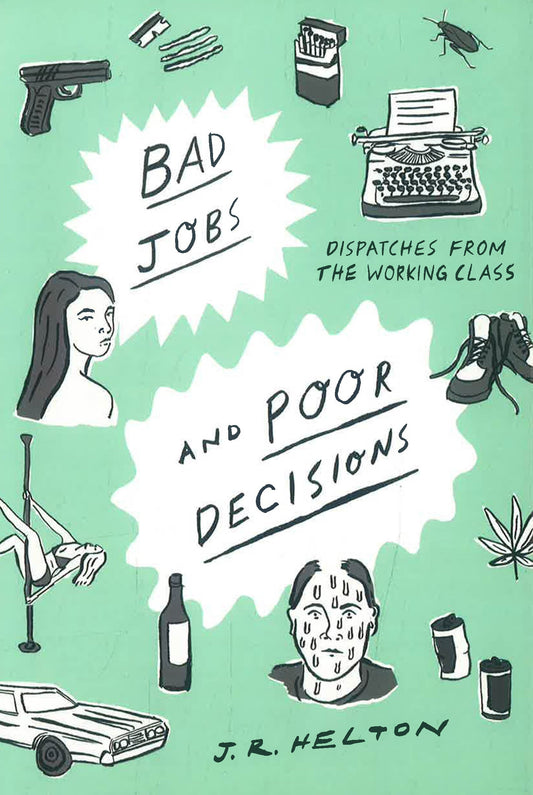 Bad Jobs And Poor Decisions