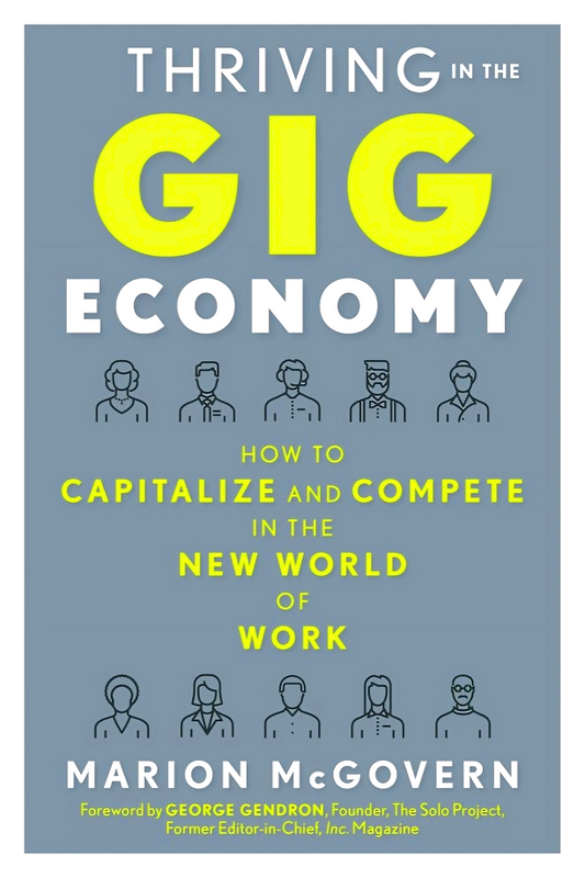 Thriving In The Gig Economy: How To Capitalize And Compete In The New World Of Work