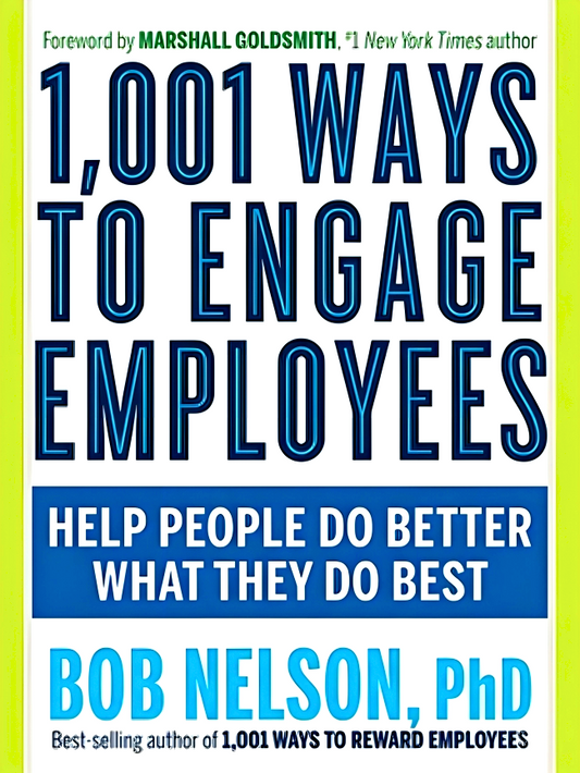 1,001 Ways To Engage Employees