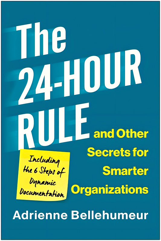 The 24-Hour Rule And Other Secrets For Smarter Organizations