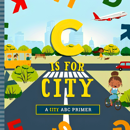 C Is For City: A City Abc Primer