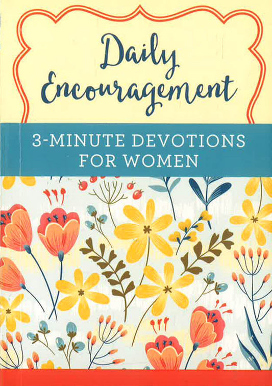 Daily Encouragement: 3-Minute Devotions For Women