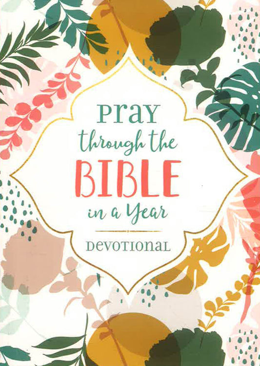 Pray Through The Bible In A Year Devotional