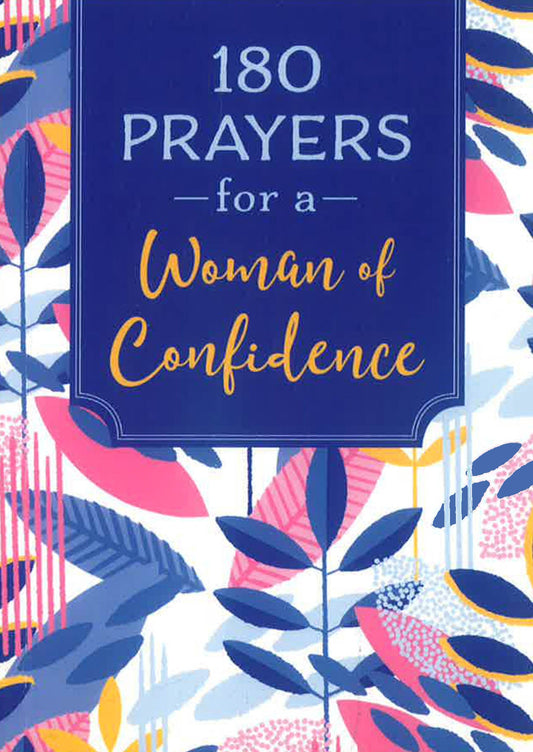 180 Prayers For A Woman Of Confidence