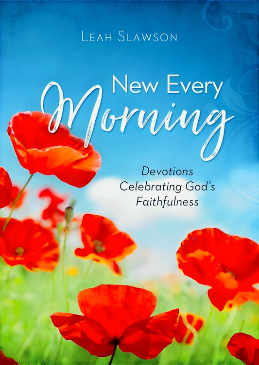 New Every Morning: Devotions Celebrating God's Faithfulness