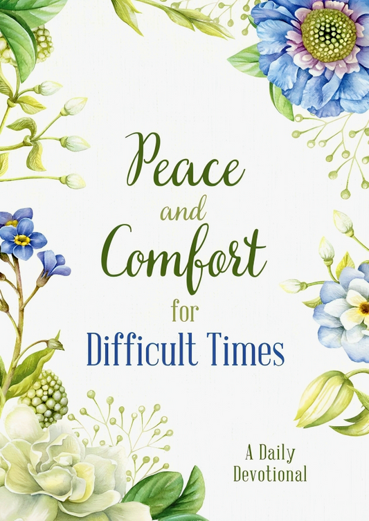 Peace And Comfort For Difficult Times