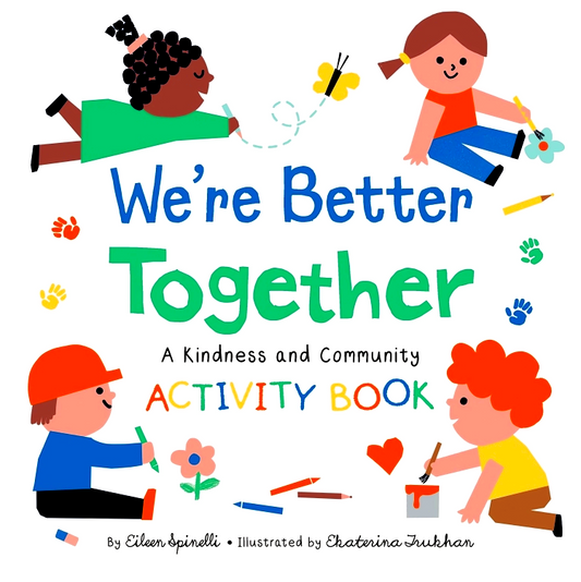 We're Better Together: A Kindness and Community Activity Book