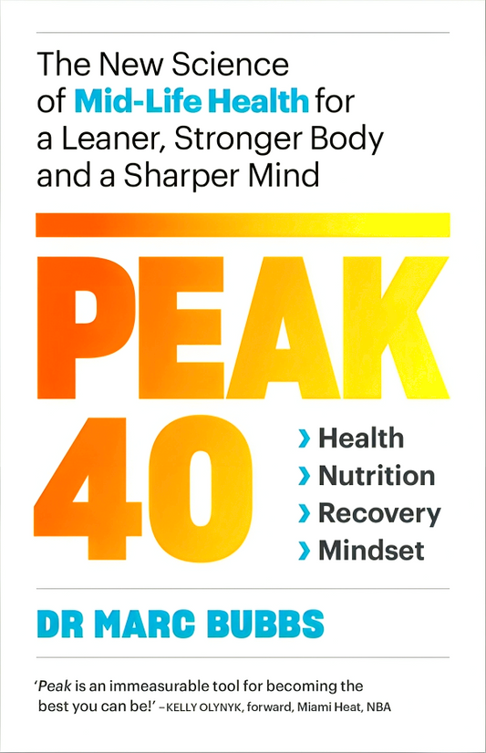 Peak 40: The New Science of Mid-Life Health for a Leaner, Stronger Body and a Sharper Mind