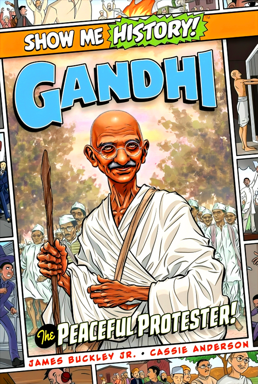 Gandhi: The Peaceful Protester! (Show Me History)