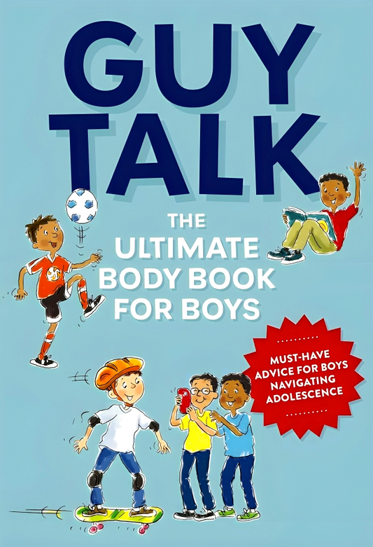 Guy Talk: The Ultimate Boy's Body Book with Stuff Guys Need to Know while Growing Up Great!