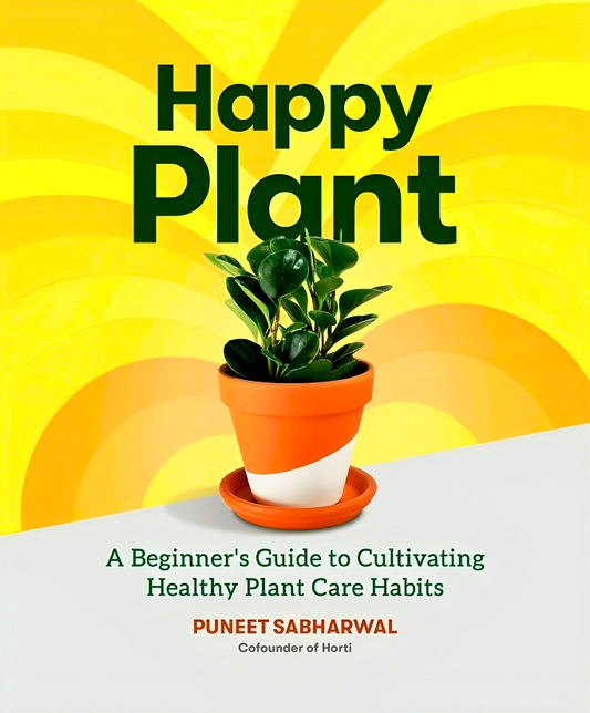 Happy Plant: A Beginner's Guide to Cultivating Healthy Plant Care Habits