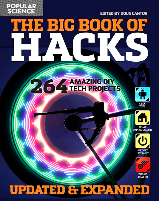 The Big Book of Hacks Revised and Expanded: 250 Amazing DIY Tech Projects