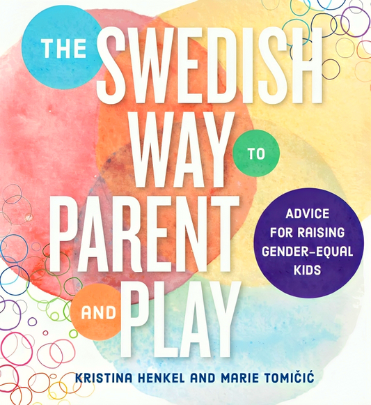 The Swedish Way To Parent And Play