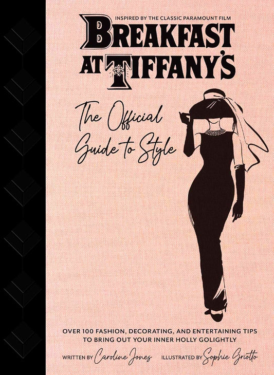 Breakfast at Tiffany's: The Official Guide to Style